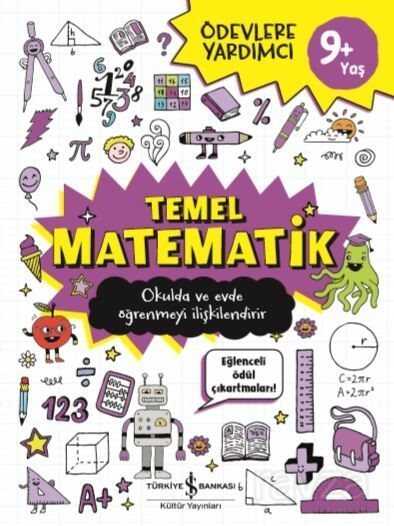 Temel Matematik Ödevlere Yardımcı 9+ Yaş - İş Bankası Yayınları