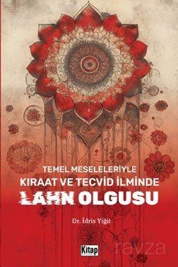 Temel Meseleleriyle Kıraat ve Tecvid İlminde Lahn Olgusu - 1