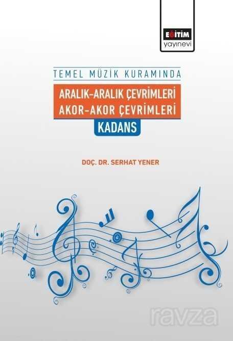 Temel Müzik Kuramında Aralık-Aralık Çevrimleri Akor-Akor Çevrimleri: Kadans - 1