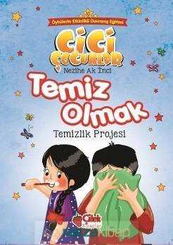 Temiz Olmak / Cici Çocuklar 10 - Çilek Yayınları