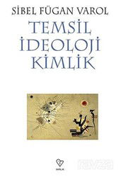 Temsil, İdeoloji, Kimlik - Varlık Yayınları
