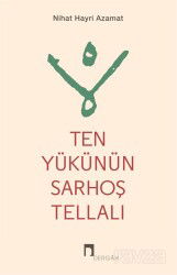 Ten Yükünün Sarhoş Tellalı - Dergah Yayınları