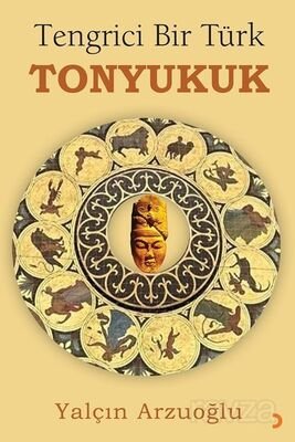 Tengrici Bir Türk Tonyukuk - 1