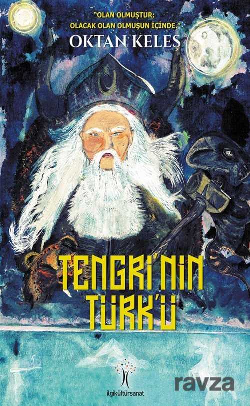 Tengri'nin Türk'ü - İlgi Kültür Sanat Yayınları