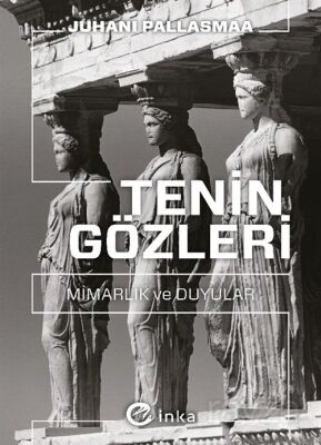 Tenin Gözleri: Mimarlık ve Duyular - 1