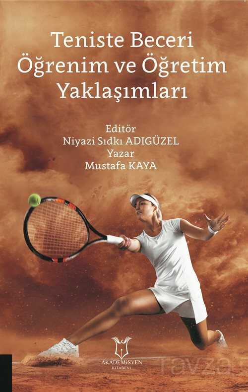 Teniste Beceri Öğrenim ve Öğretim Yaklaşımları - Akademisyen Kitabevi