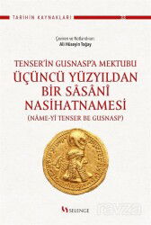 Tenser'in Gusnasp'a Mektubu: Üçüncü Yüzyıldan Bir Sasanî Nasihatnamesi - Selenge Yayınları