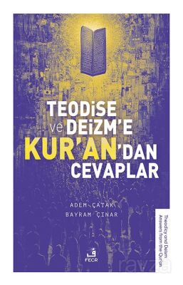 Teodise ve Deizm'e Kur'an'dan Cevaplar - 1