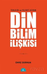 Teolojik ve Felsefi Açıdan Din Bilim İlişkisi - İstanbul Yayınevi