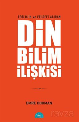 Teolojik ve Felsefi Açıdan Din Bilim İlişkisi - 1