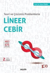 Teori ve Çözümlü Problemlerle Lineer Cebir - Seçkin Yayıncılık