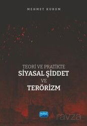 Teori ve Pratikte Siyasal Şiddet ve Terörizm - Nobel Yayın Dağıtım