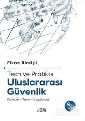 Teori ve Pratikte Uluslararası Güvenlik - Fidan