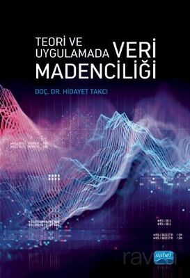 Teori ve Uygulamada Veri Madenciliği - 1