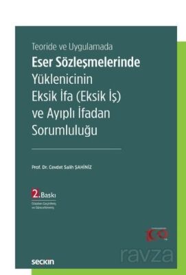 Teoride ve Uygulamada Eser Sözleşmelerinde Yüklenicinin Eksik İfa (Eksik İş) ve Ayıplı İfadan Soruml - 1
