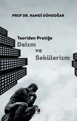 Teoriden Pratiğe Deizm ve Sekülerizm - Çıra Yayınları