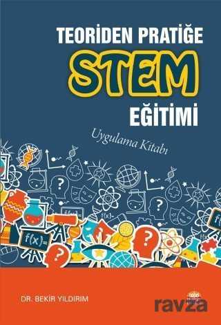 Teoriden Pratiğe Stem Eğitimi - Uygulama Kitabı - Nobel Yayın Dağıtım