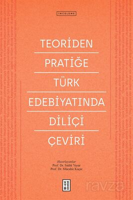 Teoriden Pratiğe Türk Edebiyatında Diliçi Çeviri - 1
