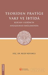 Teoriden Pratiğe Vakf ve İbtida - Hacıveyiszade İlim ve Kültür Vakfı Yayınları