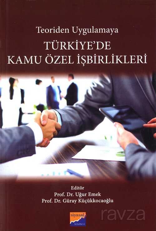 Teoriden Uygulamaya Türkiye'de Kamu Özel İşbirlikleri - 1