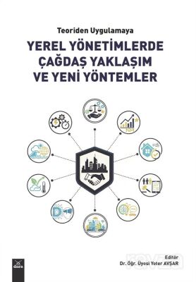 Teoriden Uygulamaya Yerel Yönetimlerde Çağdaş Yaklaşım ve Yeni Yöntemler - 1