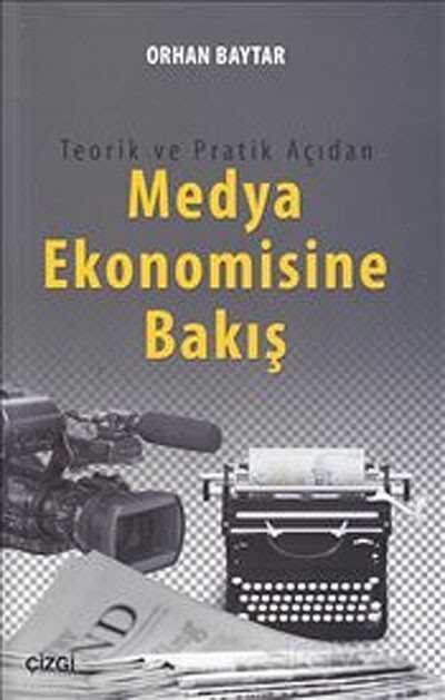 Teorik ve Pratik Açıdan Medya Ekonomisine Bakış - 2