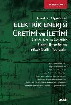 Teorik ve Uygulamalı Elektrik Enerjisi Üretimi ve İletimi - 1