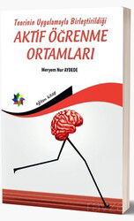 Teorinin Uygulamayla Birleştirildiği Aktif Öğrenme Ortamları - Eğiten Kitap