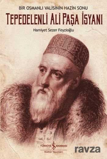 Tepedelenli Ali Paşa İsyanı - İş Bankası Yayınları