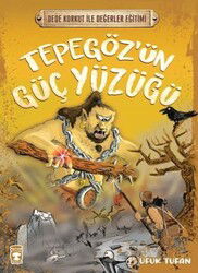 Tepegöz'ün Güç Yüzüğü - Dede Korkut İle Değerler Eğitimi - Timaş Çocuk Yayınları