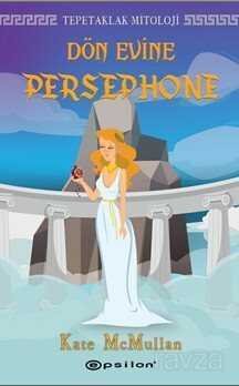Tepetaklak Mitoloji: Dön Evine Persephone - 1