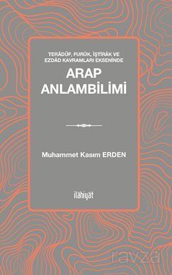 Teradüf, Furuk, İştirak ve Ezdad Kavramları Ekseninde- Arap Anlambilimi - 1