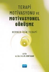 Terapi Motivasyonu ve Motivasyonel Görüşme - 1