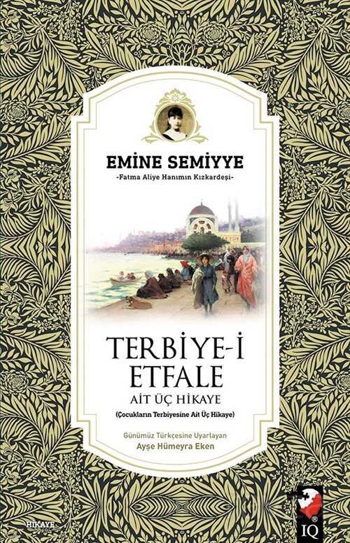 Terbiye-i Etfale Ait Üç Hikaye - IQ Kültür Sanat Yayıncılık