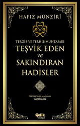 Terğib ve Terhib Muhtasarı Teşvik Eden ve Sakındıran Hadisler - Çelik Yayınevi