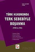 Terk Sebebiyle Boşanma (TMK m. 164) / Türk Hukukunda - 1