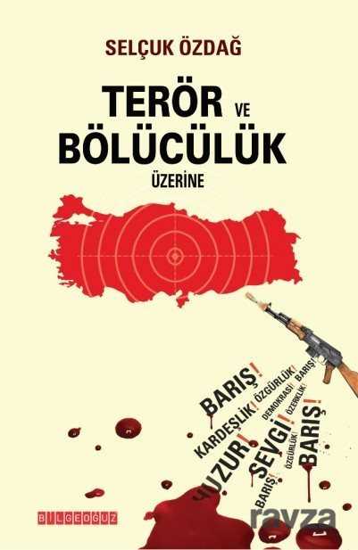 Terör ve Bölücülük Üzerine - Bilgeoğuz Yayınları