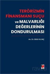 Terörizmin Finansmanı Suçu ve Malvarlığı Değerlerinin Dondurulması - Adalet Yayınevi