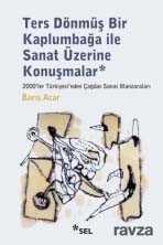 Ters Dönmüş Bir Kaplumbağa ile Sanat Üzerine Konuşmalar - Sel Yayınları