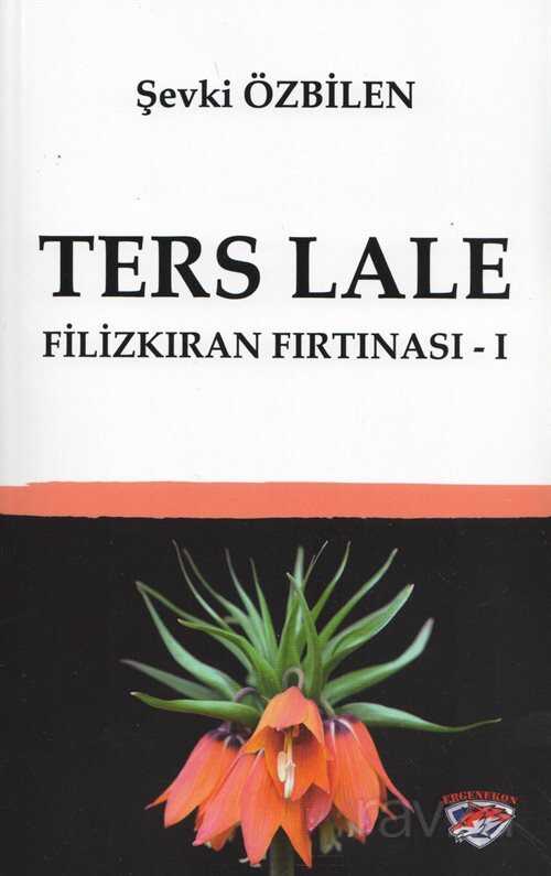 Ters Lale / Filizkıran Fırtınası 1 - Ergenekon