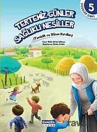 Tertemiz Günler Sağlıklı Nesiller / Çiçekler Sınıfı 5 - Çamlıca Çocuk Yayınları