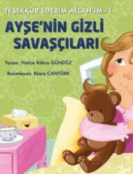 Teşekkür Ederim Allah'ım 1 / Ayşe'nin Gizli Savaşçıları - Nito Kitap