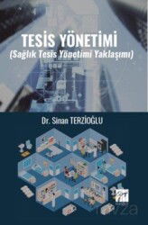 Tesis Yönetimi (Sağlık Tesis Yönetimi Yaklaşımı) - Gazi Kitabevi