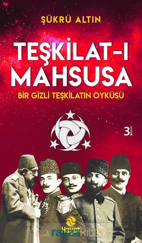 Teşkilat-ı Mahsusa - Bir Gizli Teşkilatın Öyküsü - Hayat Yayınları