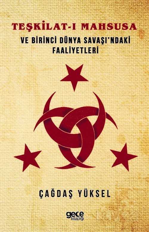 Teşkilat-ı Mahsusa ve Birinci Dünya Savaşı'ndaki Faaliyetleri - Gece Kitaplığı