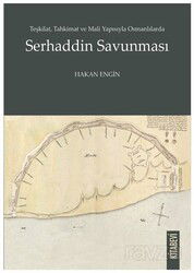 Teşkilat, Tahkimat ve Mali Yapısıyla Osmanlılarda Serhaddin Savunması - Kitabevi Yayıncılık