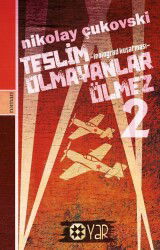 Teslim Olmayanlar Ölmez 2 - Yar Yayınları