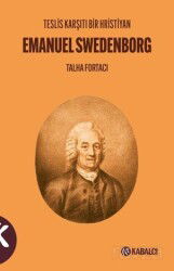 Teslis Karşıtı Bir Hristiyan Emanuel Swedenborg - Kabalcı Yayınları