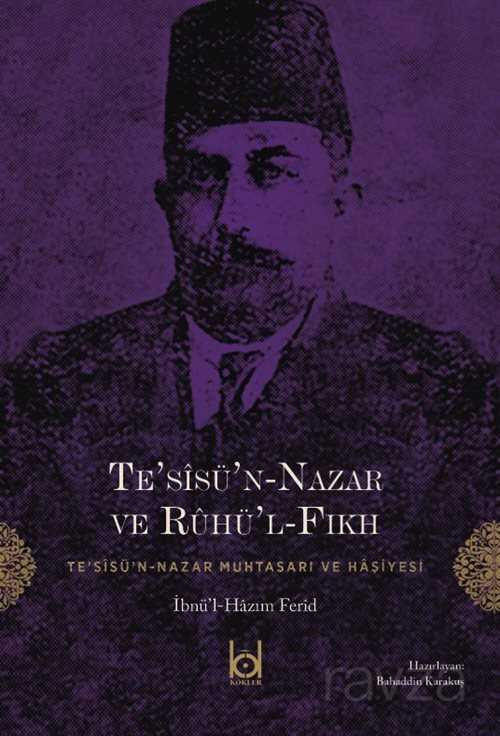 Te'sîsü'n-Nazar ve Rûhü'l-Fıkh (Te'sîsü'n-Nazar Muhtasarı ve Haşiyesi) - Kökler Derneği Yayınları
