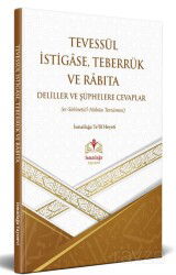 Tevessül İstigase, Teberrük ve Rabıta Delillere Şüphelere Cevaplar (es-Sekinetül Habita Tercümesi) - İsmailağa Yayınları